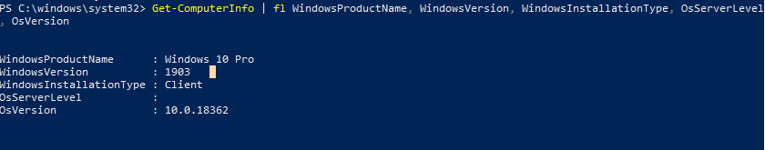Get-ComputerInfo | fl WindowsProductName, WindowsVersion, 